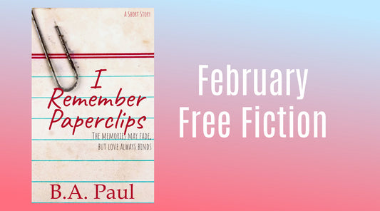 February Free Fiction: I Remember Paperclips