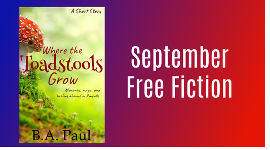 September Free Fiction: Where the Toadstools Grow